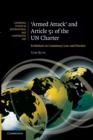 'Armed Attack' and Article 51 of the UN Charter : Evolutions in Customary Law and Practice - Book