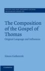 The Composition of the Gospel of Thomas : Original Language and Influences - Book