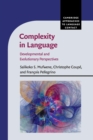 Complexity in Language : Developmental and Evolutionary Perspectives - Book