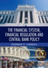 The Financial System, Financial Regulation and Central Bank Policy - Book