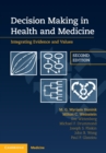 Decision Making in Health and Medicine : Integrating Evidence and Values - Book