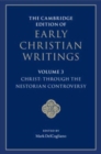 The Cambridge Edition of Early Christian Writings: Volume 3, Christ: Through the Nestorian Controversy - Book