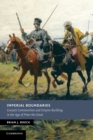 Imperial Boundaries : Cossack Communities and Empire-Building in the Age of Peter the Great - Book