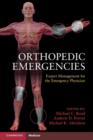 Orthopedic Emergencies : Expert Management for the Emergency Physician - Book