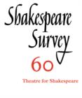 Shakespeare Survey: Volume 60, Theatres for Shakespeare - Book
