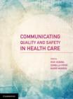 Communicating Quality and Safety in Health Care - Book
