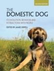 The Domestic Dog : Its Evolution, Behavior and Interactions with People - Book
