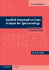 Applied Longitudinal Data Analysis for Epidemiology : A Practical Guide - Book