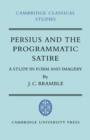 Persius and the Programmatic Satire : A Study in Form and Imagery - eBook