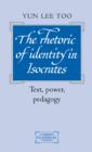 The Rhetoric of Identity in Isocrates : Text, Power, Pedagogy - eBook