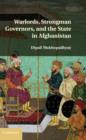 Warlords, Strongman Governors, and the State in Afghanistan - eBook