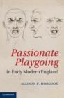 Passionate Playgoing in Early Modern England - eBook