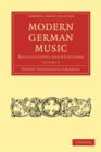 Modern German Music : Recollections and Criticisms - Book