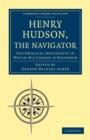 Henry Hudson the Navigator : The Original Documents in which his Career is Recorded - Book