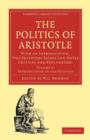 Politics of Aristotle : With an Introduction, Two Prefatory Essays and Notes Critical and Explanatory - Book