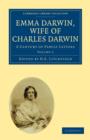 Emma Darwin, Wife of Charles Darwin : A Century of Family Letters - Book