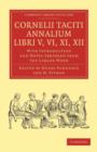 Cornelii Taciti Annalium, Libri V, VI, XI, XII : With Introduction and Notes Abridged from the Larger Work - Book