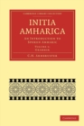 Initia Amharica : An Introduction to Spoken Amharic - Book