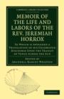 Memoir of the Life and Labors of the Rev. Jeremiah Horrox : To Which is Appended a Translation of his Celebrated Discourse Upon the Transit of Venus Across the Sun - Book