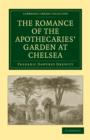 The Romance of the Apothecaries' Garden at Chelsea - Book