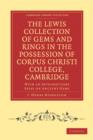 The Lewis Collection of Gems and Rings in the Possession of Corpus Christi College, Cambridge : With an Introductory Essay on Ancient Gems - Book
