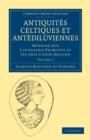 Antiquites Celtiques et Antediluviennes : Memoire Sur L'industrie Primitive et Les Arts a Leur Origine - Book