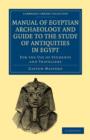 Manual of Egyptian Archaeology and Guide to the Study of Antiquities in Egypt : For the Use of Students and Travellers - Book