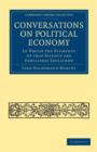 Conversations on Political Economy : In Which the Elements of that Science are Familiarly Explained - Book