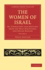 The Women of Israel: Volume 2 : Or, Characters and Sketches from the Holy Scriptures, and Jewish History - Book