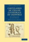 Cartulaires de l'eglise Cathedrale de Grenoble dits Cartulaires de Saint-Hugues - Book