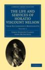 The Life and Services of Horatio Viscount Nelson : From His Lordship's Manuscripts - Book