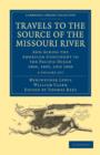 Travels of the Source of the Missouri River and Across the American Continent to the Pacific Ocean 3 Volume Set : Performed by Order of the Government of the United States, in the Years 1804, 1805, an - Book