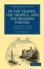 In the Trades, the Tropics, and the Roaring Forties : 14,000 Miles in the Sunbeam in 1883 - Book