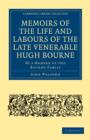 Memoirs of the Life and Labours of the Late Venerable Hugh Bourne : By a Member of the Bourne Family - Book