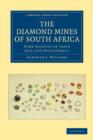 The Diamond Mines of South Africa : Some Account of their Rise and Development - Book