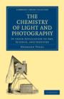 The Chemistry of Light and Photography in their Application to Art, Science, and Industry - Book