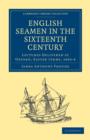 English Seamen in the Sixteenth Century : Lectures Delivered at Oxford, Easter Terms, 1893-4 - Book