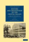 History and Description of the Crystal Palace : and the Exhibition of the World’s Industry in 1851 - Book