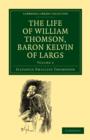 The Life of William Thomson, Baron Kelvin of Largs - Book
