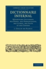 Dictionnaire Infernal : Repertoire Universel des Etres, des Personnages, des Livres, des Faits et des Choses - Book