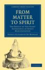 From Matter to Spirit : The Result of Ten Years' Experience in Spirit Manifestation - Book