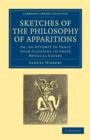 Sketches of the Philosophy of Apparitions : Or, an Attempt to Trace Such Illusions to their Physical Causes - Book