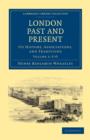 London Past and Present : Its History, Associations, and Traditions - Book