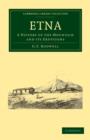 Etna : A History of the Mountain and its Eruptions - Book