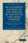 An Authentic Account of the Embassy of the Dutch East-India Company, to the Court of the Emperor of China, in the Years 1794 and 1795 - Book