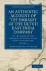 An Authentic Account of the Embassy of the Dutch East-India Company, to the Court of the Emperor of China, in the Years 1794 and 1795 - Book