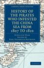 History of the Pirates Who Infested the China Sea from 1807 to 1810 - Book