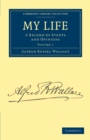 My Life : A Record of Events and Opinions - Book