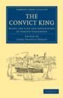The Convict King : Being the Life and Adventures of Jorgen Jorgenson - Book