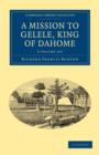 A Mission to Gelele, King of Dahome 2 Volume Set - Book